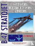 Air Force, United States - B-47 Stratojet Pilot's Flight Operating Instructions