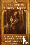 Underhill, Evelyn - The Complete Christian Mystic: A Practical, Step-by-Step Guide for Awakening to the Presence of God