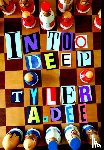 Dee, Tyler - IN TOO DEEP (Hardcover*)