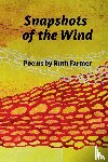 Farmer, Ruth - Snapshots of the Wind