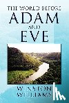 Williams, Winston - The World Before Adam and Eve