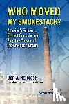 Holbrook, Don A - Who Moved My Smokestack?