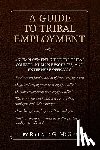 McGee, Richard G - A Guide to Tribal Employment