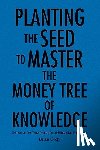 Cody, Brian - Planting the Seed to Master the Money Tree of Knowledge