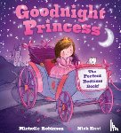 East, Nick - Goodnight Princess: The Perfect Bedtime Book!