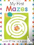 Golding, Elizabeth - My First Mazes: Over 50 Fantastic Puzzles