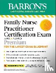 Caires, Angela, DNP, CRNP, Ng, Yeow Chye, Ph.D., CRNP, AAHIVE, CPC - Family Nurse Practitioner Certification Exam Premium: 4 Practice Tests + Comprehensive Review + Online Practice
