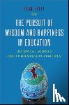 Steel, Sean - The Pursuit of Wisdom and Happiness in Education: Historical Sources and Contemplative Practices