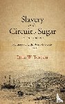Tomich, Dale W. - Slavery in the Circuit of Sugar