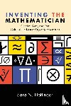 Hottinger, Sara N. - Inventing the Mathematician