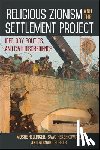 Hellinger, Moshe, Hershkowitz, Isaac, Susser, Bernard - Religious Zionism and the Settlement Project