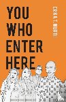 Wurth, Erika T. - You Who Enter Here