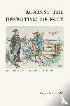 Boynton, T. J. - Against the Despotism of Fact
