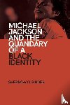 Pinder, Sherrow O. - Michael Jackson and the Quandary of a Black Identity