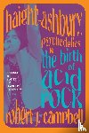Campbell, Robert J. - Haight-Ashbury, Psychedelics, and the Birth of Acid Rock