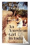 Doniger, Wendy - An American Girl in India: Letters and Recollections, 1963-64