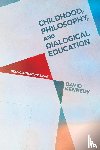 Kennedy, David - Childhood, Philosophy, and Dialogical Education
