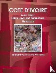 Ibp, Inc - Cote D'Ivoire Labor Laws and Regulations Handbook - Strategic Information and Basic Laws