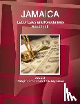 Ibp, Inc - Jamaica Labor Laws and Regulations Handbook Volume 1 Strategic Information and Basic Regulations