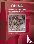 Ibp, Inc - China Immigration Policy, Laws and Regulations Handbook