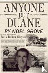 Grove, Noel - Anyone But Duane