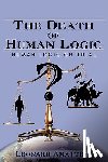 Amattey, Leonard - The Death of Human Logic