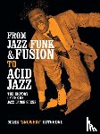Cotgrove, Mark - From Jazz Funk & Fusion to Acid Jazz