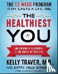 Traver, Kelly, Sargent, Betty Kelly - The Healthiest You