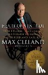 Cleland, Max - Heart of a Patriot: How I Found the Courage to Survive Vietnam, Walter Reed and Karl Rove