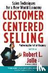 Jolles, Rob - Customer Centered Selling: Sales Techniques for a New World Economy