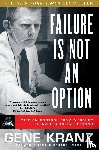 Kranz, Gene - Failure Is Not an Option