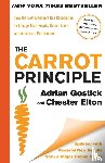 Gostick, Adrian, Elton, Chester - The Carrot Principle: How the Best Managers Use Recognition to Engage