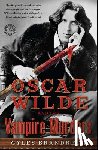 Brandreth, Gyles - Oscar Wilde and the Vampire Murders: A Mystery