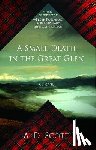 Scott, A. D. - A Small Death in the Great Glen