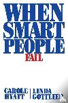 Hyatt, Carole, Gottlieb, Linda - When Smart People Fail