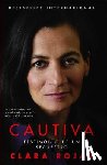 Rojas, Clara - Cautiva: Testimonio de un Secuestro = Captive = Captive