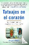 Boyle, Gregory - Tatuajes En El Corazon: El Poder de la Compasión Sin Límite = Tattoos on the Heart