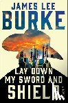 Burke, James Lee - Lay Down My Sword and Shield