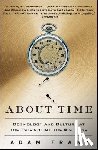 Frank, Adam - About Time: Cosmology and Culture at the Twilight of the Big Bang