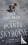 Skyhorse, Brando - Take This Man