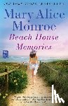 Monroe, Mary Alice - Beach House Memories