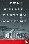 Dunning, John - Two O'Clock, Eastern Wartime