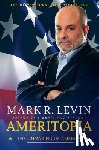 Levin, Mark R. - Ameritopia
