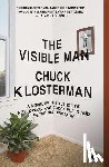 Klosterman, Chuck - The Visible Man