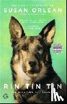 Orlean, Susan - Rin Tin Tin: The Life and the Legend
