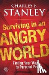 Stanley, Charles F. - Surviving in an Angry World