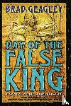 Geagley, Brad - Day of the False King