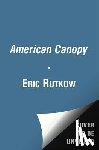 Rutkow, Eric - American Canopy