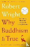 Wright, Robert - Why Buddhism is True