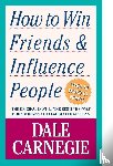 Carnegie, Dale - How to Win Friends and Influence People